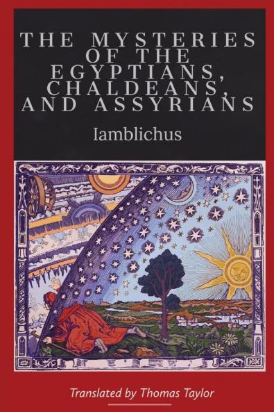 On the Mysteries of the Egyptians Chaldeans and Assyrians