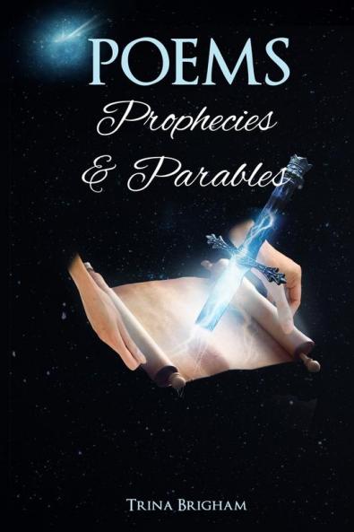 Poems Prophecies and Parables