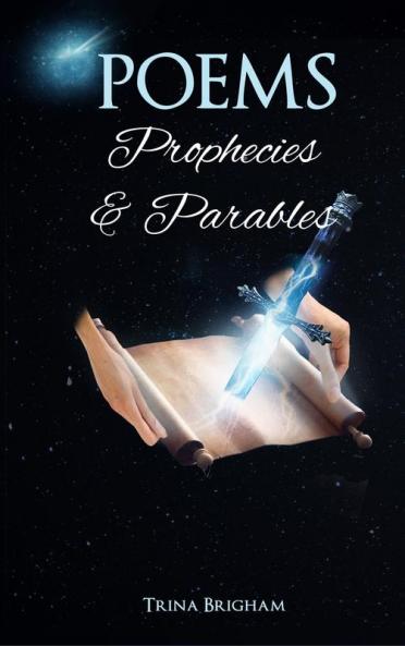 Poems Prophecies and Parables