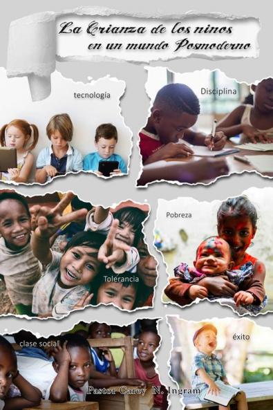 La Crianza De Los Niños En Un Mundo Posmoderno (Spanish Edition)