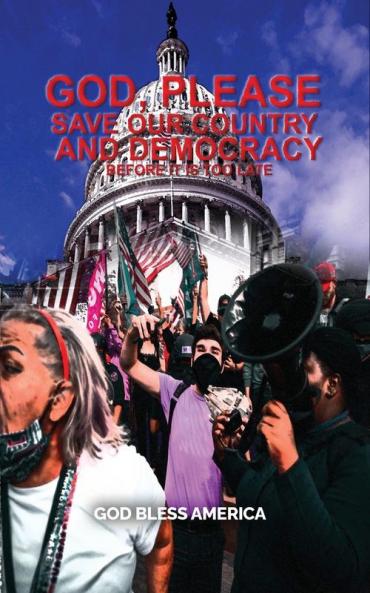 God Please Save Our Country and  Democracy Before it is too late