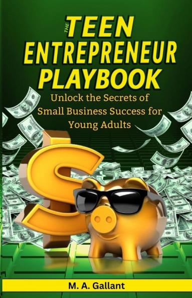 The Teen Entrepreneur Playbook