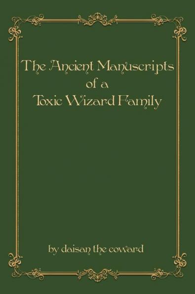The Ancient Manuscripts of a Toxic Wizard Family