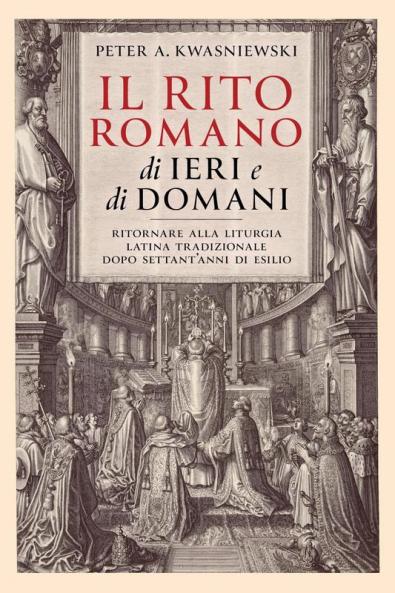 Il Rito Romano di Ieri e di Domani