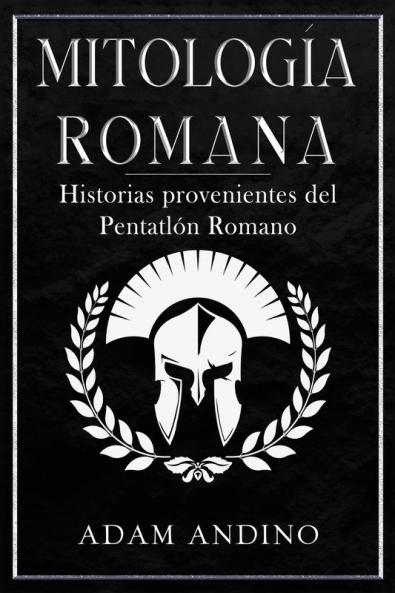 Mitología Romana: Historias Provenientes Del Pentatlón Romano (Spanish Edition)
