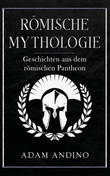 Römische Mythologie: Geschichten Aus Dem Römischen Pantheon (German Edition)