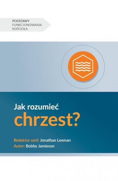 Understanding Baptism / Jak rozumie? chrzest?