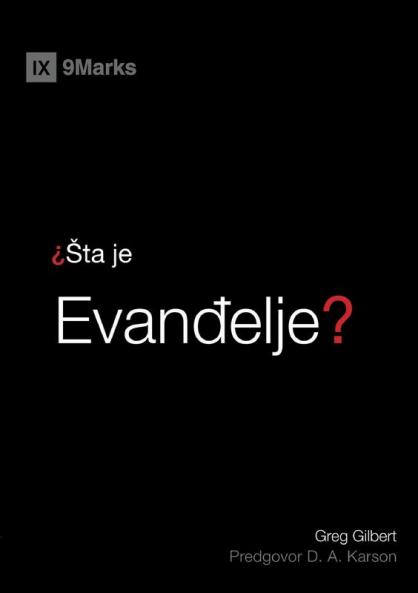 What Is the Gospel? / Šta Je  Evan?elje