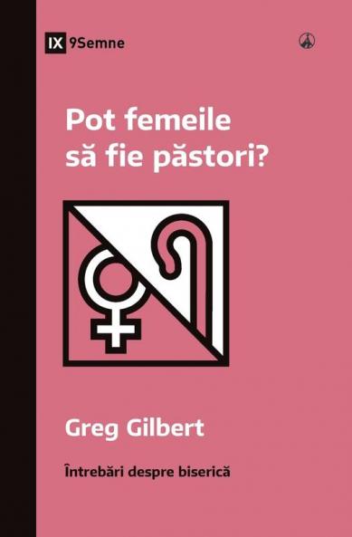 Can Women Be Pastors? / Pot femeile s? fie p?stori?