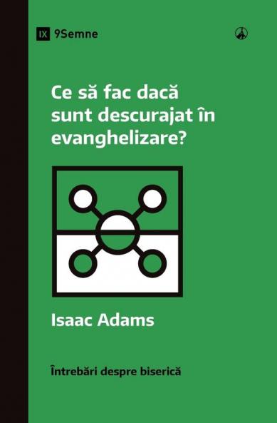 What If I'm Discouraged in My Evangelism? / Ce s? fac dac? sunt descurajat în evanghelizare?