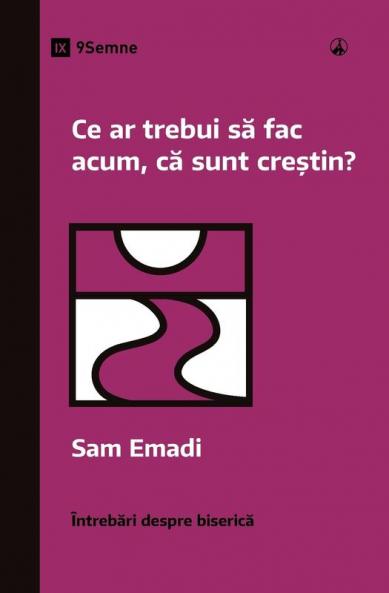 What Should I Do Now That I'm a Christian? / Ce ar trebui s? fac acum c? sunt cre?tin?
