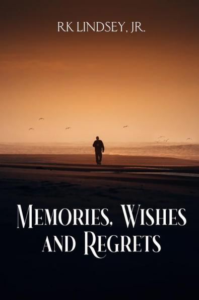 Memories Wishes and Regrets