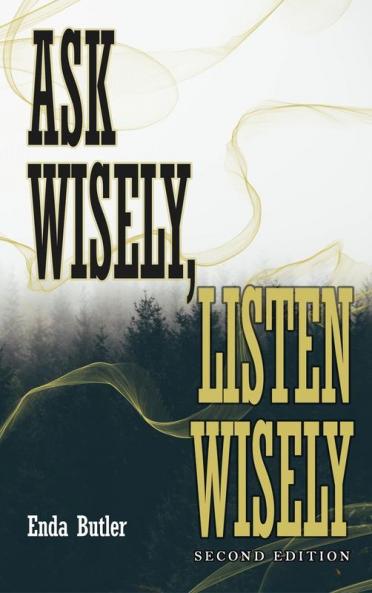 Ask Wisely Listen Wisely
