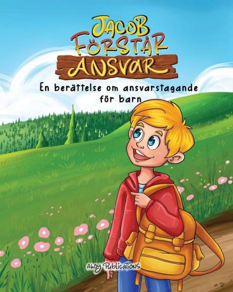 Jacob Förstår Ansvar: En Berättelse Om Ansvarstagande För Barn (Swedish Edition)
