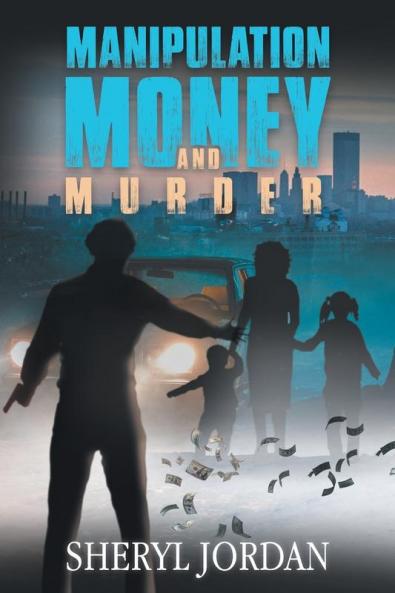 Manipulation Money and Murder