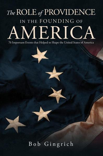 THE ROLE OF PROVIDENCE IN THE FOUNDING OF AMERICA