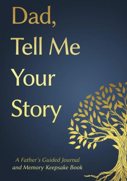 Dad Tell Me Your Story