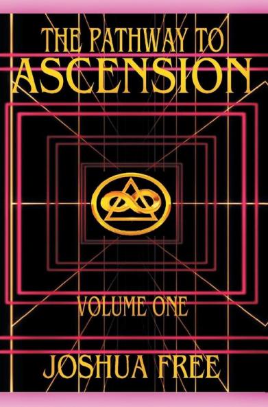 The Pathway to Ascension (Volume One)