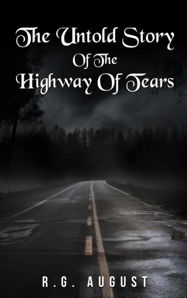 THE UNTOLD STORY OF THE  HIGHWAY OF TEARS