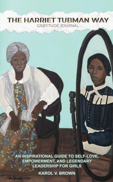 The Harriet Tubman Way Gratitude Journal