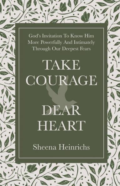 Take Courage Dear Heart