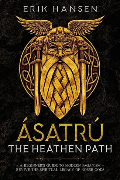 Asatru The Heathen Path