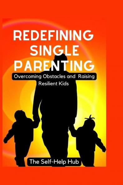 Redefining Single Parenting