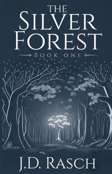 The Silver Forest Book One