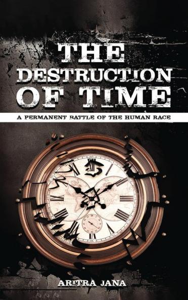 THE DESTRUCTION OF TIME