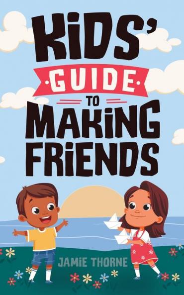 Kids' Guide to Making Friends
