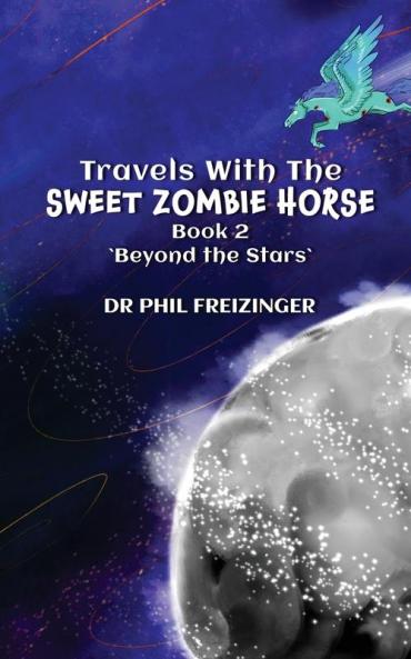TRAVELS WITH THE SWEET ZOMBIE HORSE