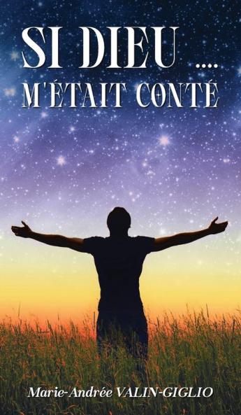 Si Dieu .... M'Était Conté (French Edition)