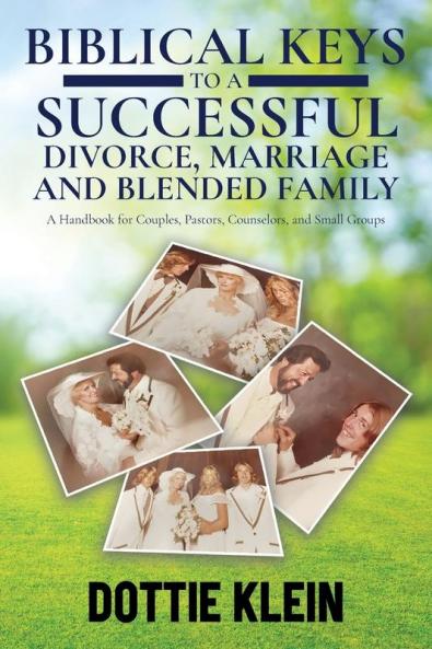 BIBLICAL KEYS TO A SUCCESSFUL DIVORCE MARRIAGE AND BLENDED FAMILY