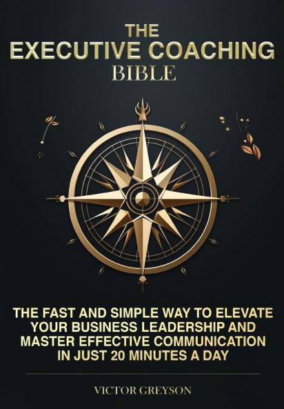 The Executive Coaching Bible