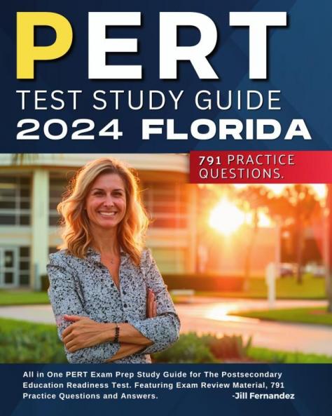 PERT Test Study Guide Florida 2024-2025 All in One PERT Exam Prep Study Guide for the Postsecondary Education Readiness Test. Featuring Exam Review Material 791 Practice Questions and Answers