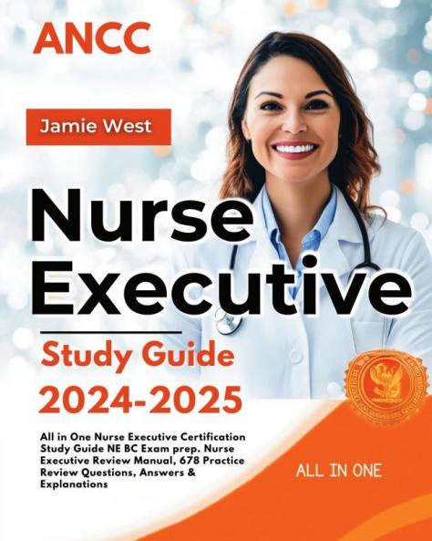 ANCC Nurse Executive Study Guide 2024-2025