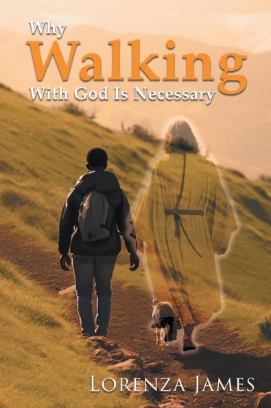 Why Walking With God Is Necessary