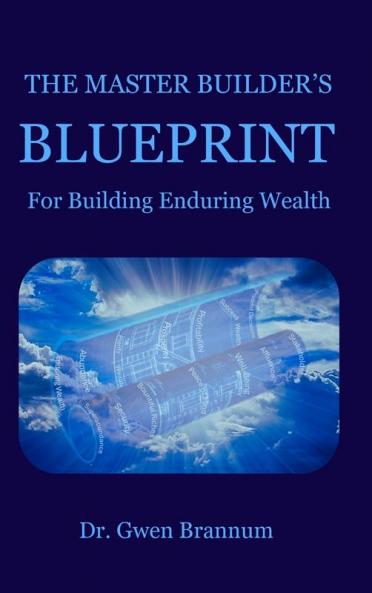 The Master Builder's Blueprint for Building Enduring Wealth