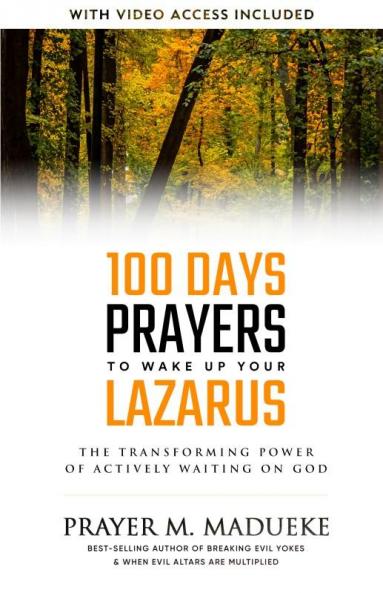 100 Days Prayers to Wake Up Your Lazarus in 2023