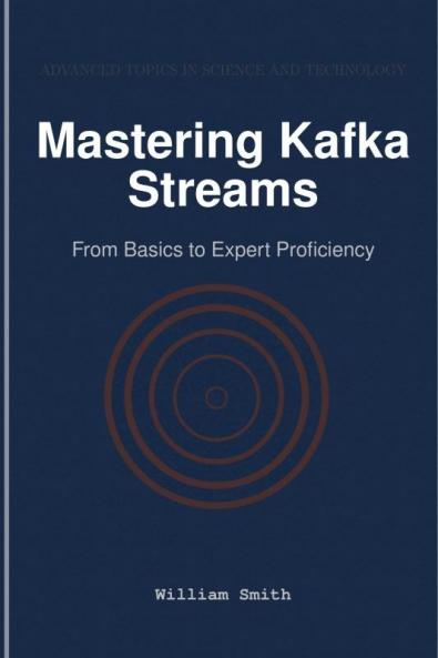 Mastering Kafka Streams