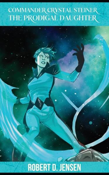 Commander Crystal Steiner The Prodigal Daughter