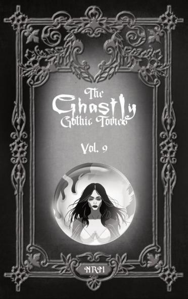 The Ghastly Gothic Tomes Vol. 9