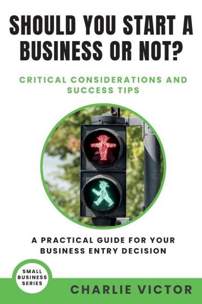 Should You Start a Business or Not? Critical Considerations and Success Tips