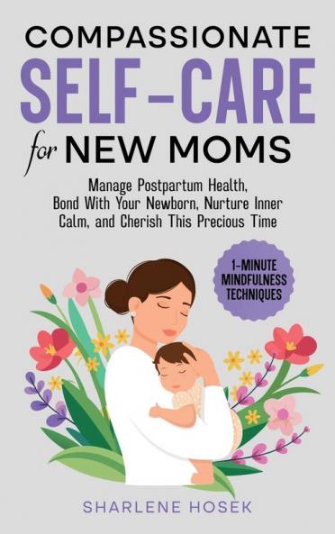 Compassionate Self-Care for New Moms