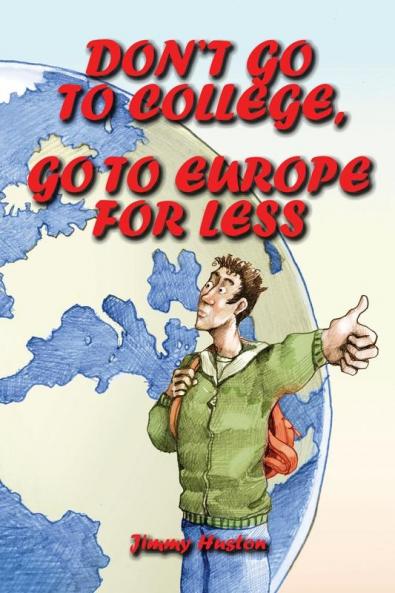 Don't Go to College Go to Europe for Less