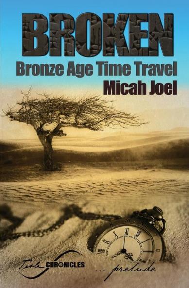 Broken: Bronze Age Time Travel: PRELUDE (Tesla Chronicles)