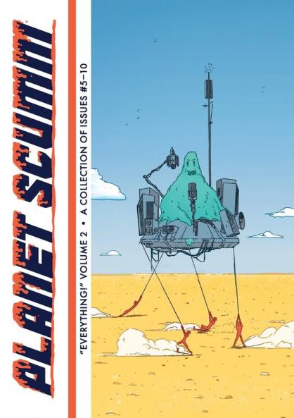 Everything! Issues #5-10 (Planet Scumm Volume #2)