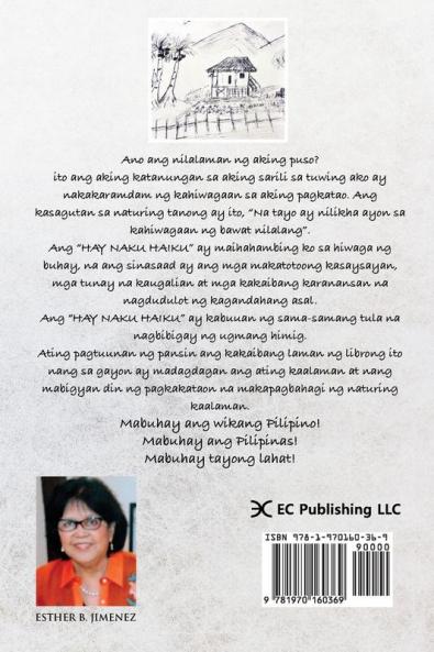 Hay Naku! Haiku: Ito ay kabuuan ng makasaysayan at kakaibang tula na nagbibigay ng magandang aral at asal sa sanlibutan sa araw-araw ng paghaharap ng hamon sa buhay.