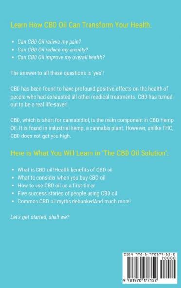 The CBD Oil Solution: Learn How CBD Hemp Oil Might Just Be The Answer For Pain Relief Anxiety Diabetes and Other Health Issues!