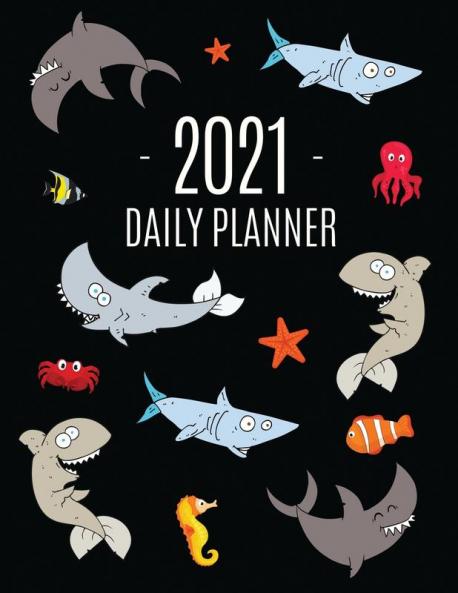 Funny Shark Planner 2021: Keep Track of All Your Daily Appointments! - Beautiful Weekly Agenda Calendar with Monthly Spread Views - Cool Marine Life ... Year Goals School College Work or Office